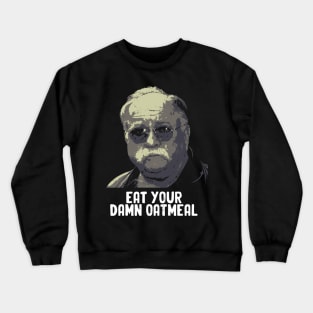 Eat Your Damn Oatmeal Crewneck Sweatshirt